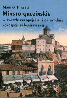 Miasto gruzińskie w świetle europejskiej i orientalnej koncepcji urbanistycznej