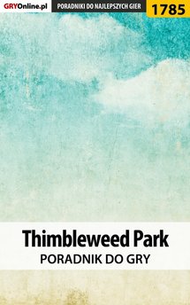Thimbleweed Park - poradnik do gry