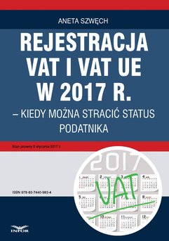 Rejestracja VAT i VAT UE w 2017 r. – kiedy można utracić status podatnika
