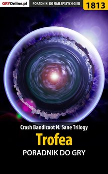 Crash Bandicoot N. Sane Trilogy - poradnik do gry