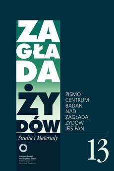 Zagłada Żydów. Studia i Materiały nr 13 R. 2017
