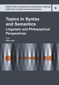 Topics in Syntax and Semantics. Linguistic and Philosophical Perspectives