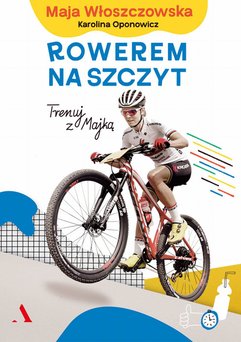 Rowerem na szczyt. Trenuj z Majką