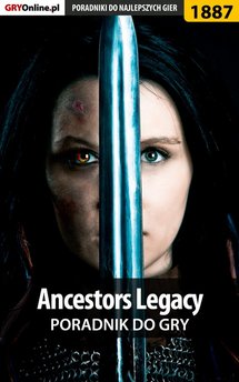 Ancestors Legacy - poradnik do gry
