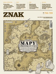 Miesięcznik ZNAK nr 758-759: Mapy objaśniają mi świat