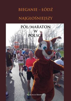Bieganie - Łódź. Najgłośniejszy pół-maraton w Polsce