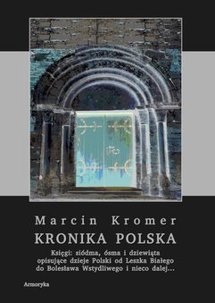 Kronika polska Marcina Kromera. Tom 3
