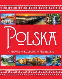 Polska. Historia. Kultura. Przyroda
