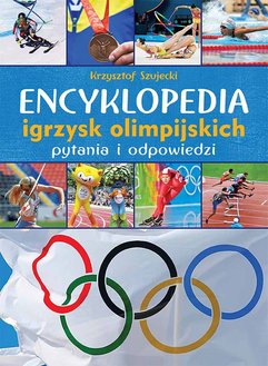 Encyklopedia igrzysk olimpijskich. Pytania i odpowiedzi