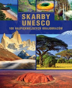 Skarby UNESCO. 100 najpiękniejszych krajobrazów (Wyd. 2015)