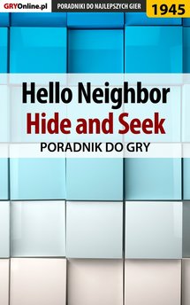 Hello Neighbor Hide and Seek - poradnik do gry