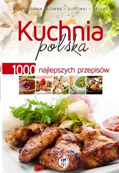 Kuchnia polska. 1000 najlepszych przepisów