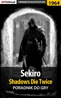Sekiro Shadows Die Twice - poradnik do gry