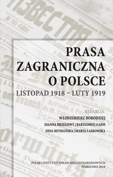 Prasa zagraniczna o Polsce. Listopad 1918 – luty 1919
