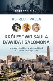 Sekrety Biblii - Królestwo Saula Dawida i Salomona