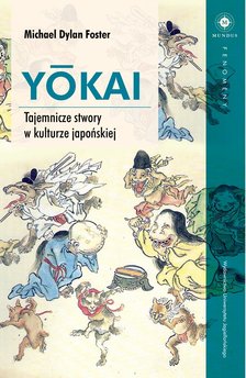 YŌKAI. Tajemnicze stwory w kulturze japońskiej
