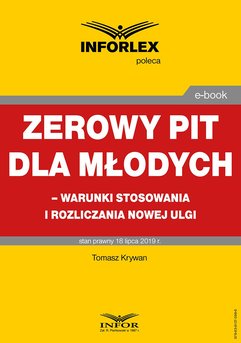 Zerowy PIT dla młodych – warunki stosowania i rozliczania nowej ulgi