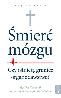 Śmierć mózgu. Czy istnieją granice organodawstwa?