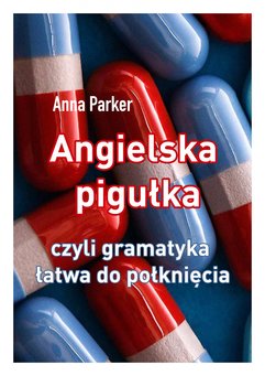 Angielska pigułka, czyli gramatyka łatwa do połknięcia