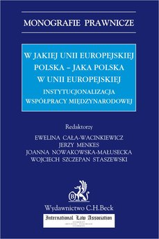 W jakiej Unii Europejskiej Polska - jaka Polska w Unii Europejskiej. Instytucjonalizacja współpracy międzynarodowej
