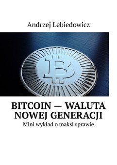 Bitcoin — waluta nowej generacji