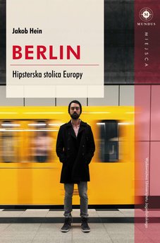 Berlin. Hipsterska stolica Europy