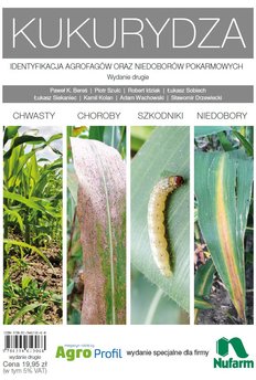 Kukurydza. Identyfikacja agrofagów oraz niedoborów pokarmowych