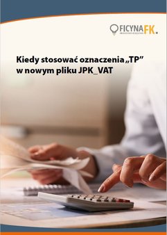 Kiedy stosować oznaczenia „TP” w nowym pliku JPK_VAT