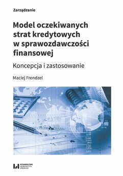 Model oczekiwanych strat kredytowych w sprawozdawczości finansowej. Koncepcja i zastosowanie
