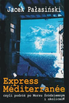 Express Méditerranée, czyli podróż po Morzu Śródziemnym i okolicach