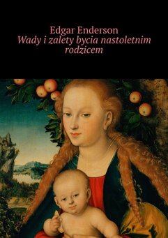 Wady i zalety bycia nastoletnim rodzicem