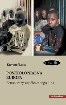 Postkolonialna Europa. Etnoobrazy współczesnego kina