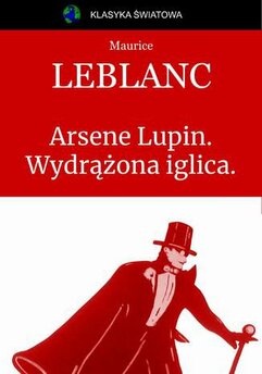 Arsene Lupin. Wydrążona iglica.