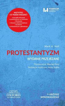 Protestantyzm. Wydanie przejrzane. Krótkie Wprowadzenie 2
