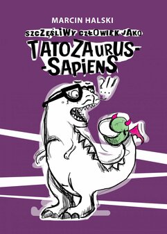 Szczęśliwy człowiek jako Tatozaurus-sapiens
