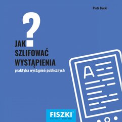 Jak szlifować wystąpienia?