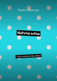 Historia kotka i inne wiersze dla dzieci