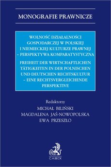 Wolność działalności gospodarczej w polskiej i niemieckiej kulturze prawnej - perspektywa komparystyczna. Freiheit der wirts