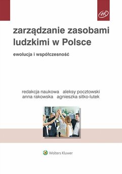 Zarządzanie zasobami ludzkimi w Polsce. Ewolucja i współczesność