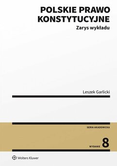 Polskie prawo konstytucyjne Zarys wykładu. Wydanie 8