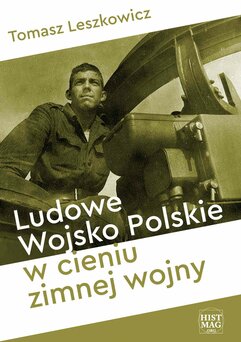 Ludowe Wojsko Polskie w cieniu zimnej wojny