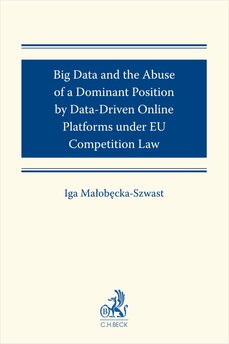 Big Data and the Abuse of a Dominant Position by Data-Driven Online Platforms under EU Competition Law