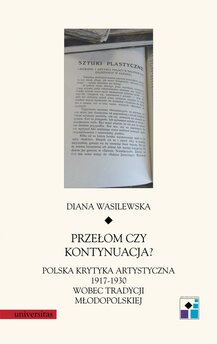 Przełom czy kontynuacja? Polska krytyka artystyczna 1917-1930 wobec tradycji młodopolskiej