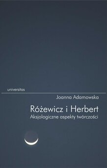 Różewicz i Herbert. Aksjologiczne aspekty twórczości