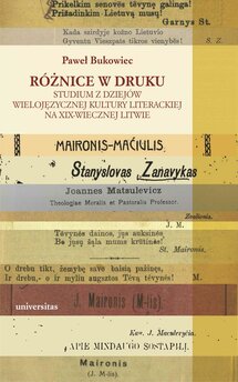 Różnice w druku. Studium z dziejów wielojęzycznej kultury literackiej na XIX-wiecznej Litwie