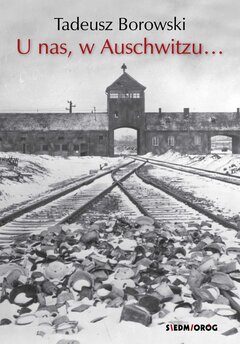 U nas, w Auschwitzu…