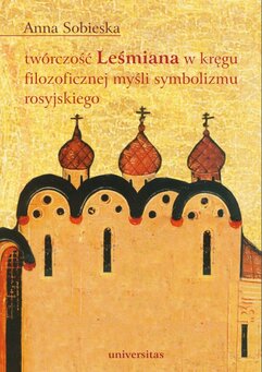 Twórczość Leśmiana w kręgu filozoficznej myśli symbolizmu rosyjskiego