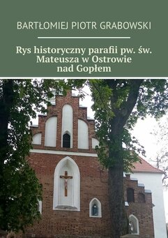 Rys historyczny parafii pw. św. Mateusza w Ostrowie nad Gopłem