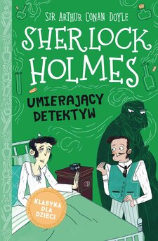 Sherlock Holmes. Tom 25. Umierający detektyw