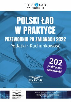 Polski ład w praktyce Przewodnik po zmianach 2022. Podatki , rachunkowość